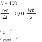 N equals 400 fraction numerator capital delta capital phi over denominator capital delta t end fraction equals 0 comma 01 space fraction numerator W b over denominator s end fraction long dash long dash long dash long dash long dash long dash long dash epsilon subscript 1 equals ? epsilon subscript k o g u end subscript equals ?