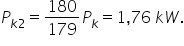 P subscript k 2 end subscript equals 180 over 179 P subscript k equals 1 comma 76 space k W.