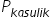 P subscript k a s u l i k end subscript