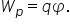 W subscript p equals q phi.