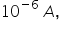 10 to the power of negative 6 end exponent space A comma