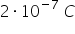 2 times 10 to the power of negative 7 end exponent space C