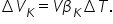 increment V subscript K equals V beta subscript K increment T.