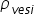 rho subscript v e s i end subscript