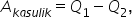 A subscript k a s u l i k end subscript equals Q subscript 1 minus Q subscript 2 comma space