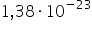 1 comma 38 times 10 to the power of negative 23 end exponent