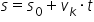 s equals s subscript 0 plus v subscript k times t