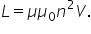 L equals mu mu subscript 0 n squared V.