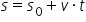 s equals s subscript 0 plus v times t