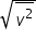 square root of stack v squared with bar on top end root