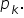 p subscript k.