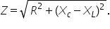 Z equals square root of R squared plus left parenthesis X subscript c minus X subscript L right parenthesis squared end root.